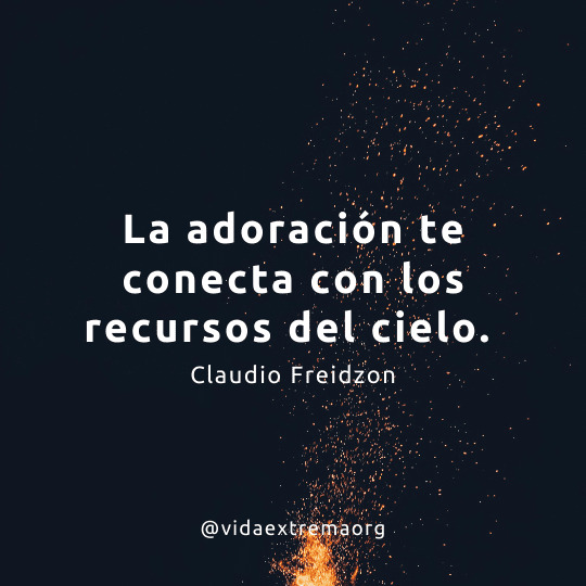La adoración te conecta con los recursos del cielo – Claudio Freidzon