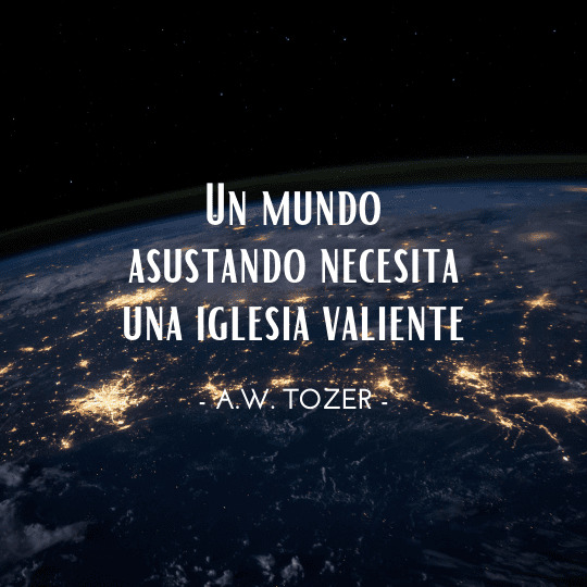 Iglesia Valiente - A.W. Tozer