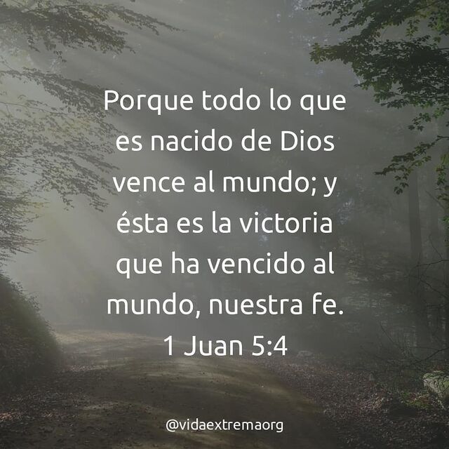1 Juan 5:4 (RVR1960).