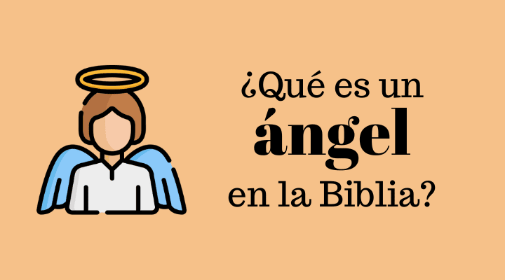 ¿Qué es un ángel en la Biblia?