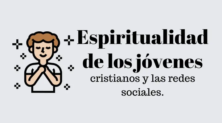 La espiritualidad de los jóvenes cristianos